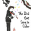 Bibliotherapy: The Bird that Sang in Color